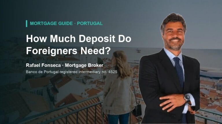 How Much Deposit Do Foreigners Need to Buy in Portugal? — Rafael Fonseca, mortgage broker in Portugal