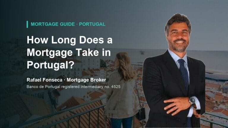 How Long Does a Mortgage Take in Portugal? — Rafael Fonseca, mortgage broker in Portugal