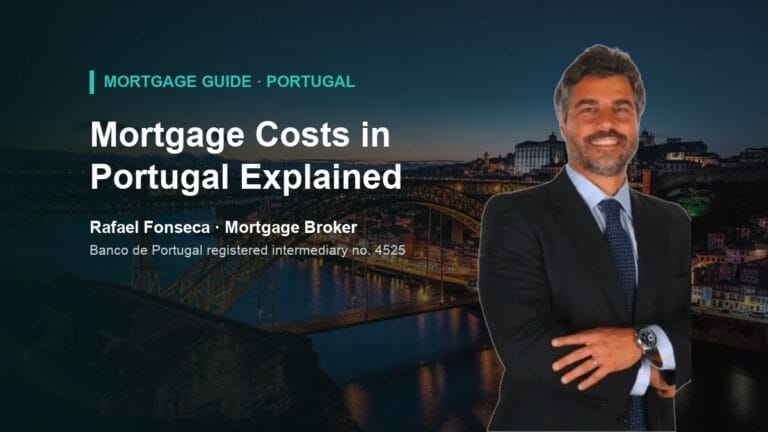 Mortgage Costs in Portugal for Foreigners Explained — Rafael Fonseca, mortgage broker in Portugal